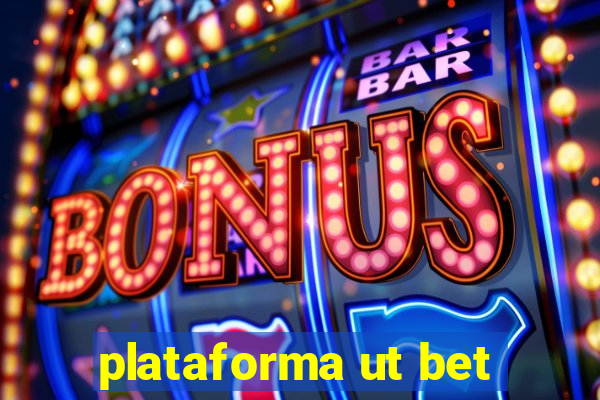 plataforma ut bet